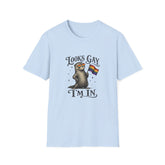 Looks Gay I'm In | Funny Queer Pride T-Shirt