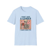 I Don't Have a Gender, I Have Side Eye T-Shirt | Funny Queer Skeleton Tee