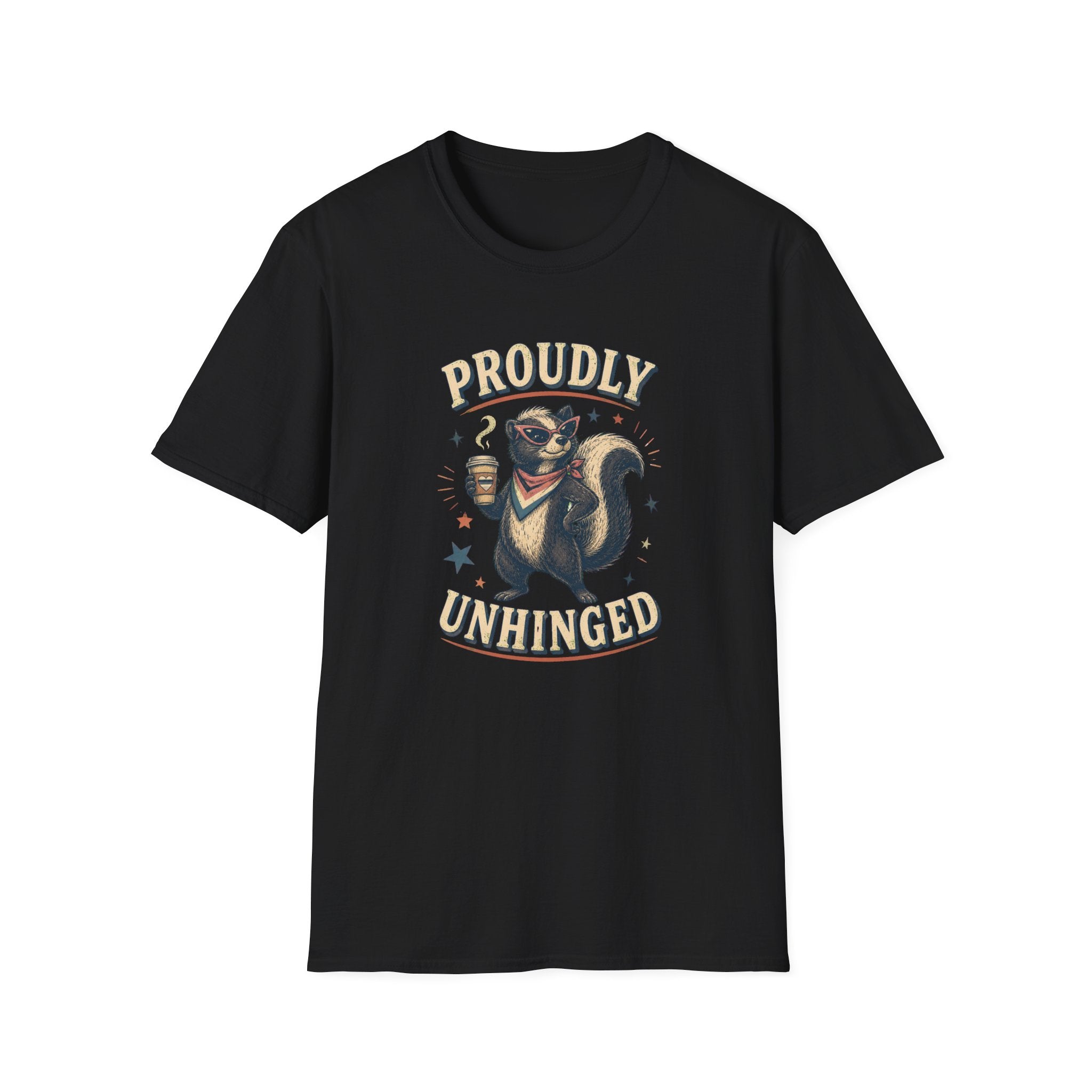 Proudly Unhinged T-Shirt