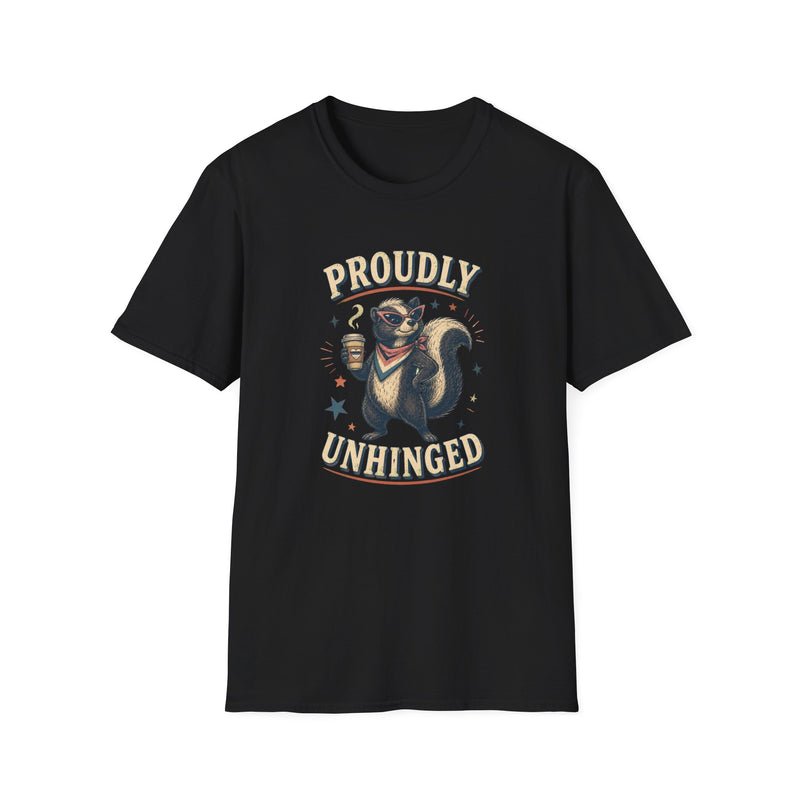 Proudly Unhinged Skunk T-Shirt | Funny Coffee Lover Graphic Tee