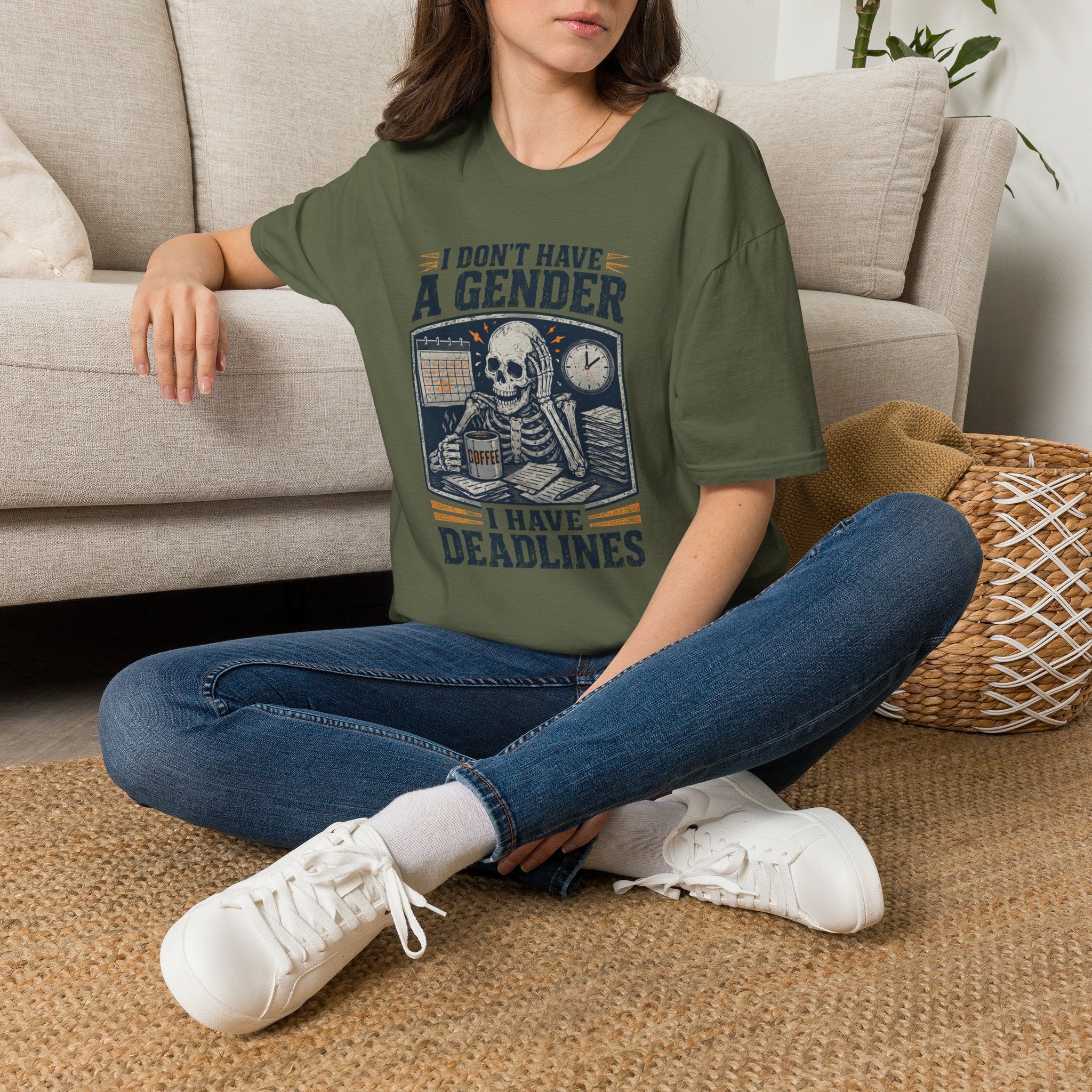 I Don't Have a Gender I Have Deadlines | Funny Sarcastic T-Shirt