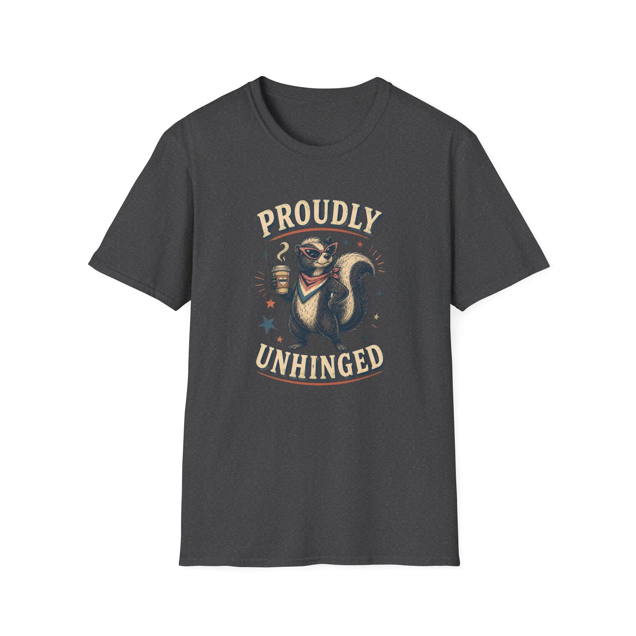 Proudly Unhinged T-Shirt