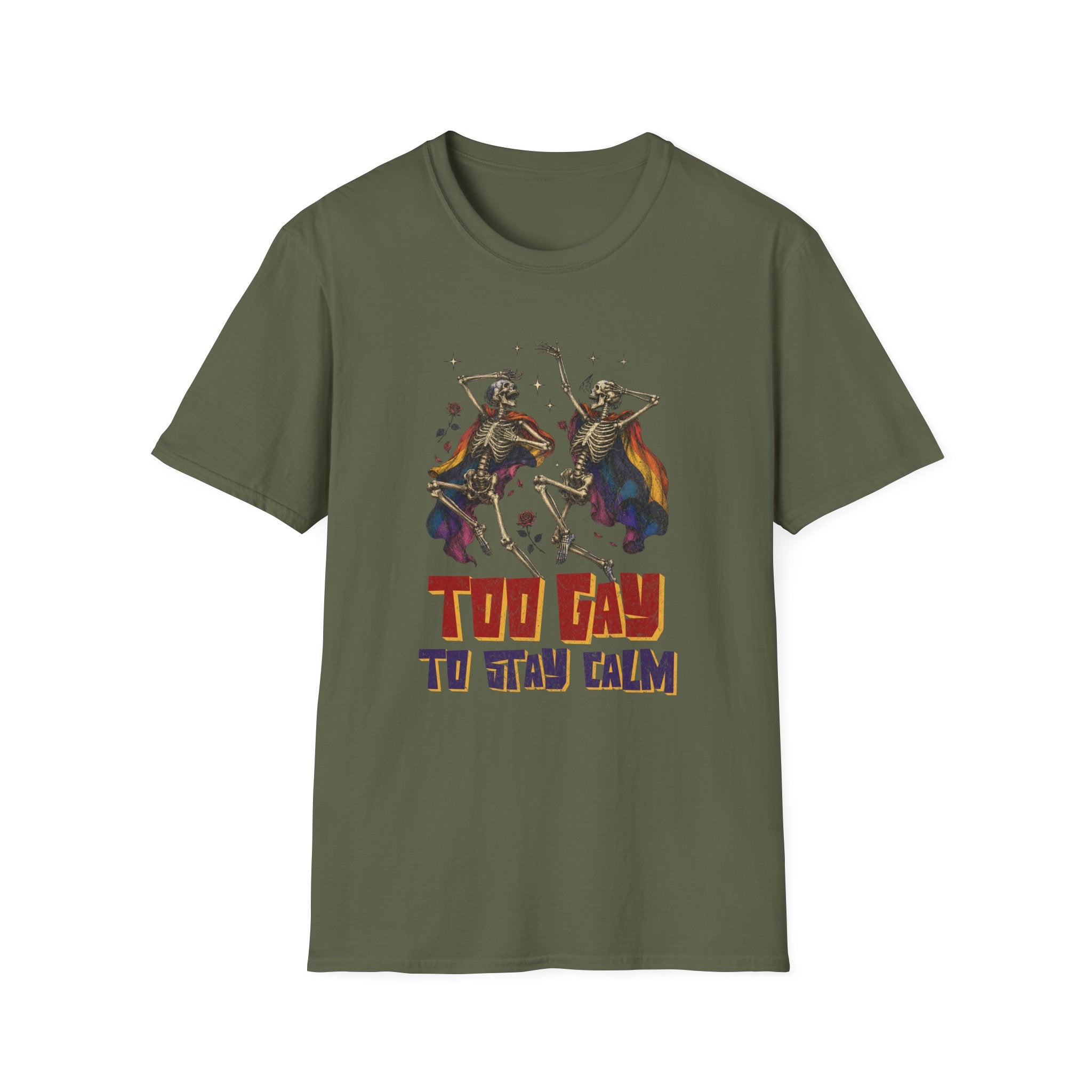 Too Gay To Stay Calm T-Shirt