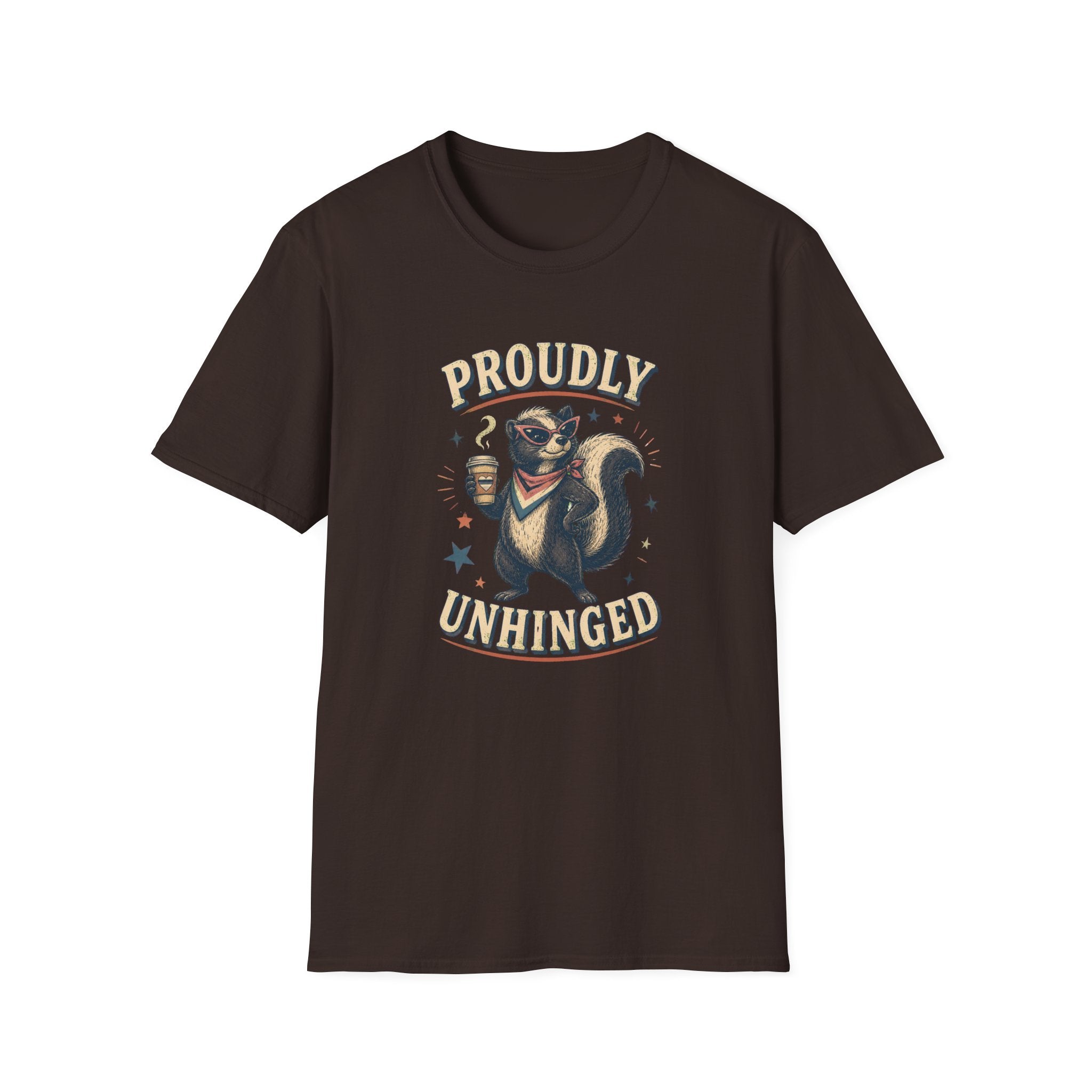 Proudly Unhinged T-Shirt