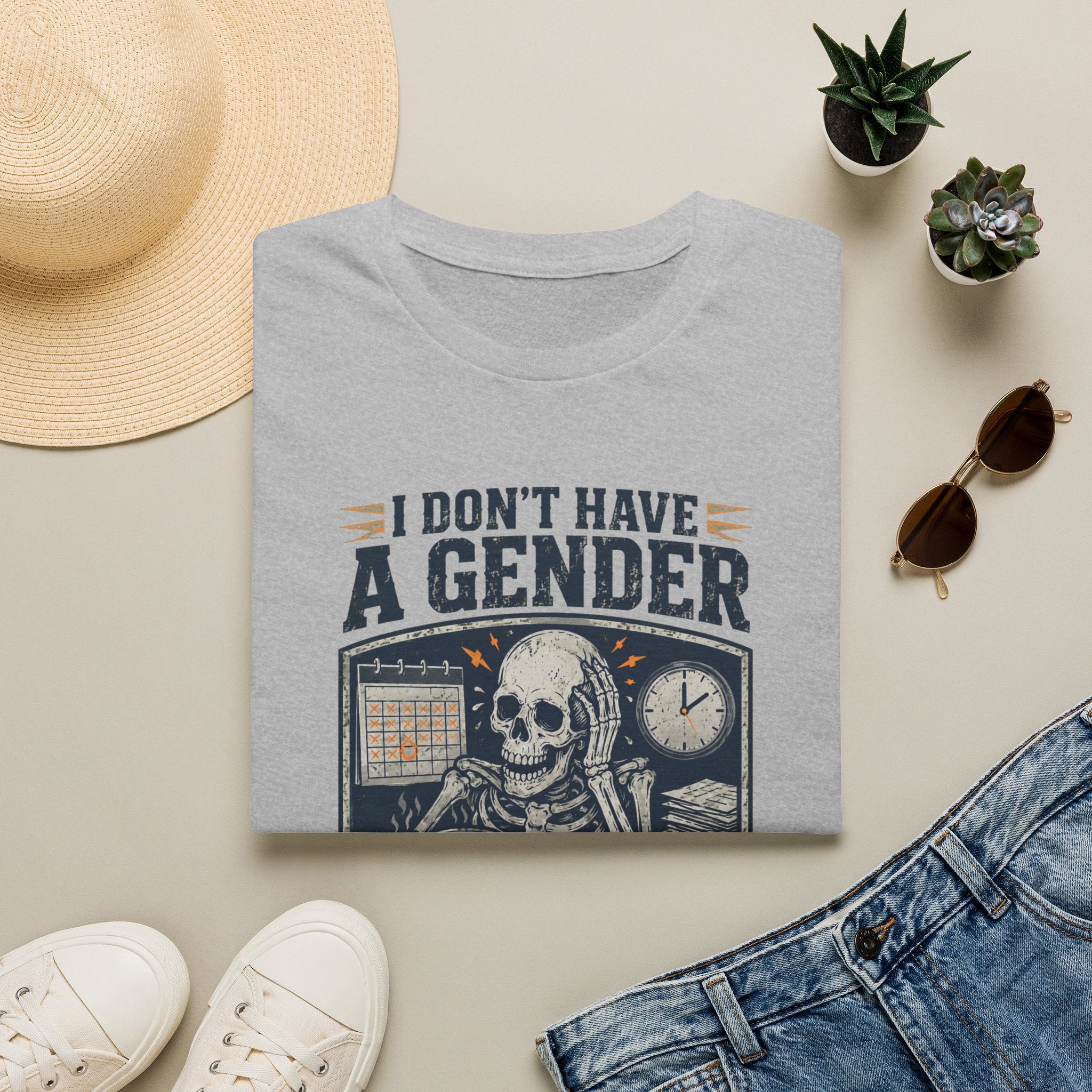 I Don't Have a Gender I Have Deadlines | Funny Sarcastic T-Shirt