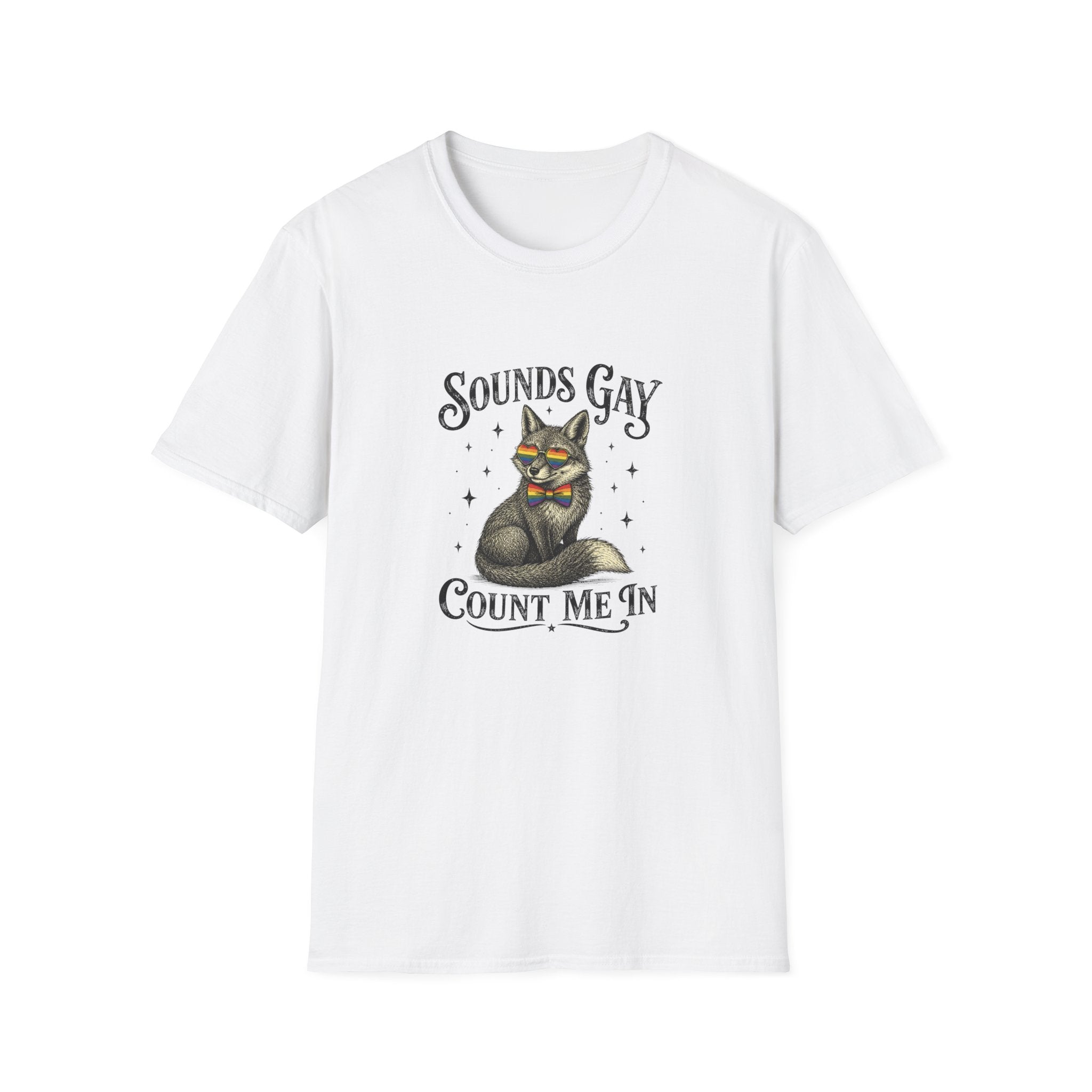 Sounds Gay Count Me In Tshirt