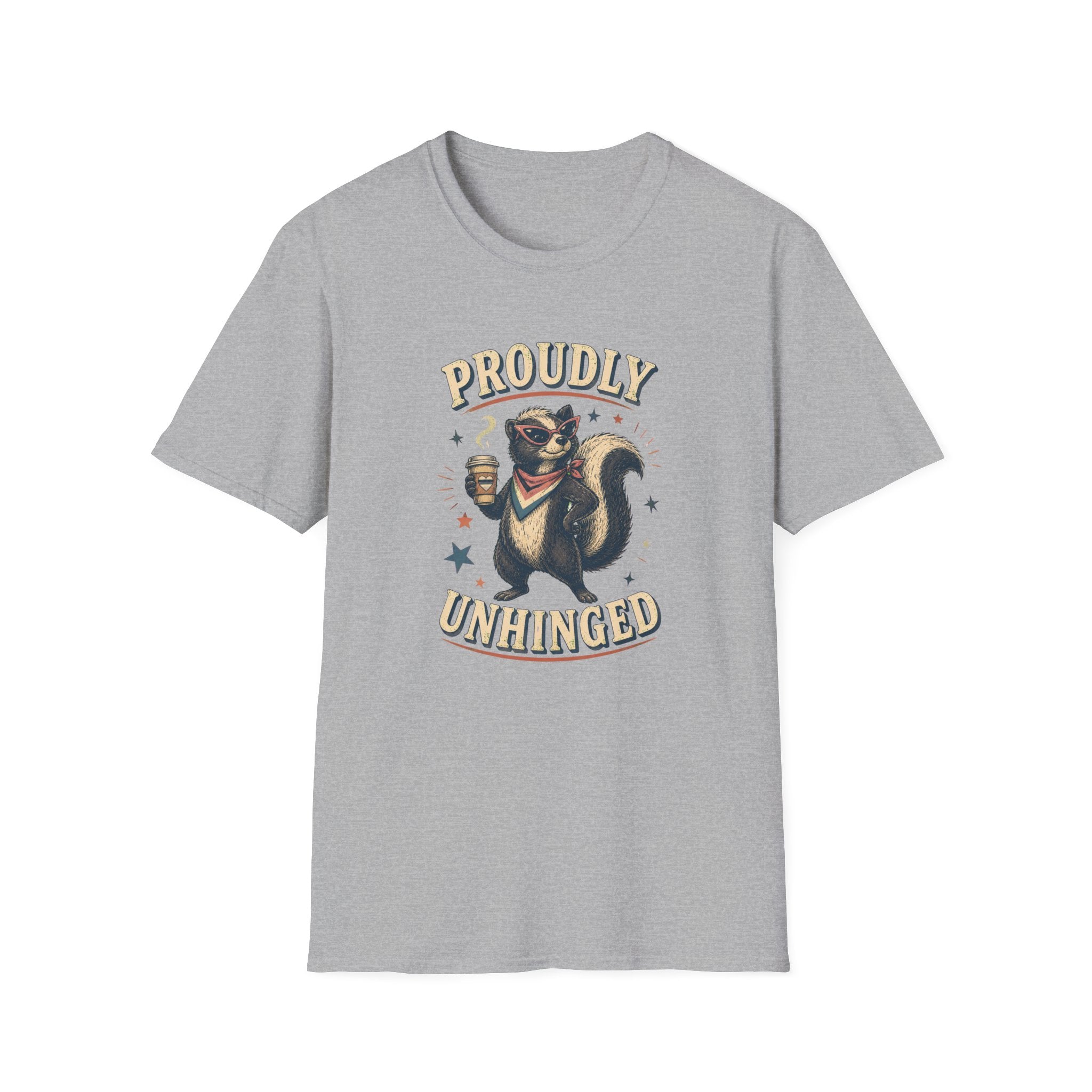 Proudly Unhinged T-Shirt