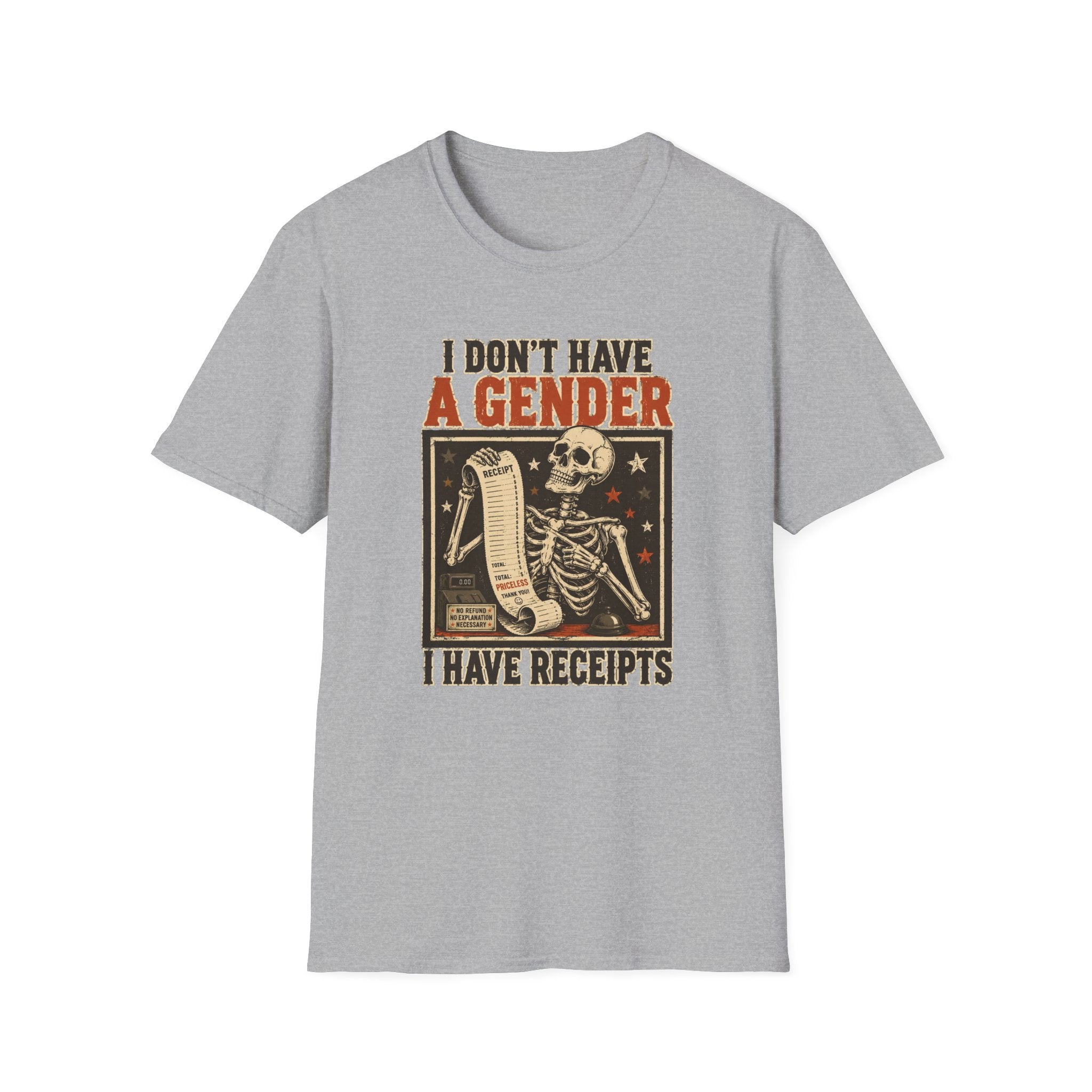 I Don't Have A Gender I Have Receipts T-Shirt