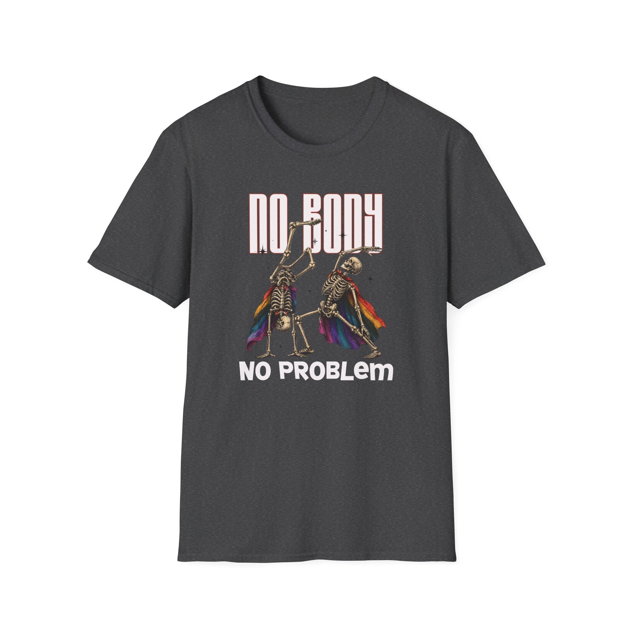 No Body NO Problem T-shirt