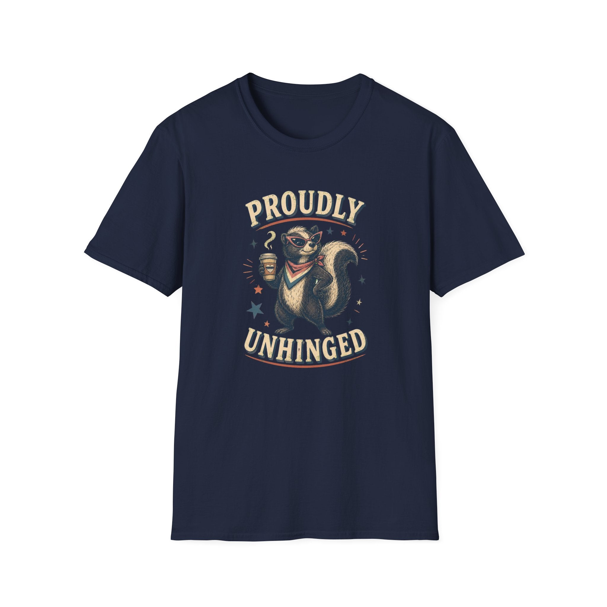Proudly Unhinged T-Shirt