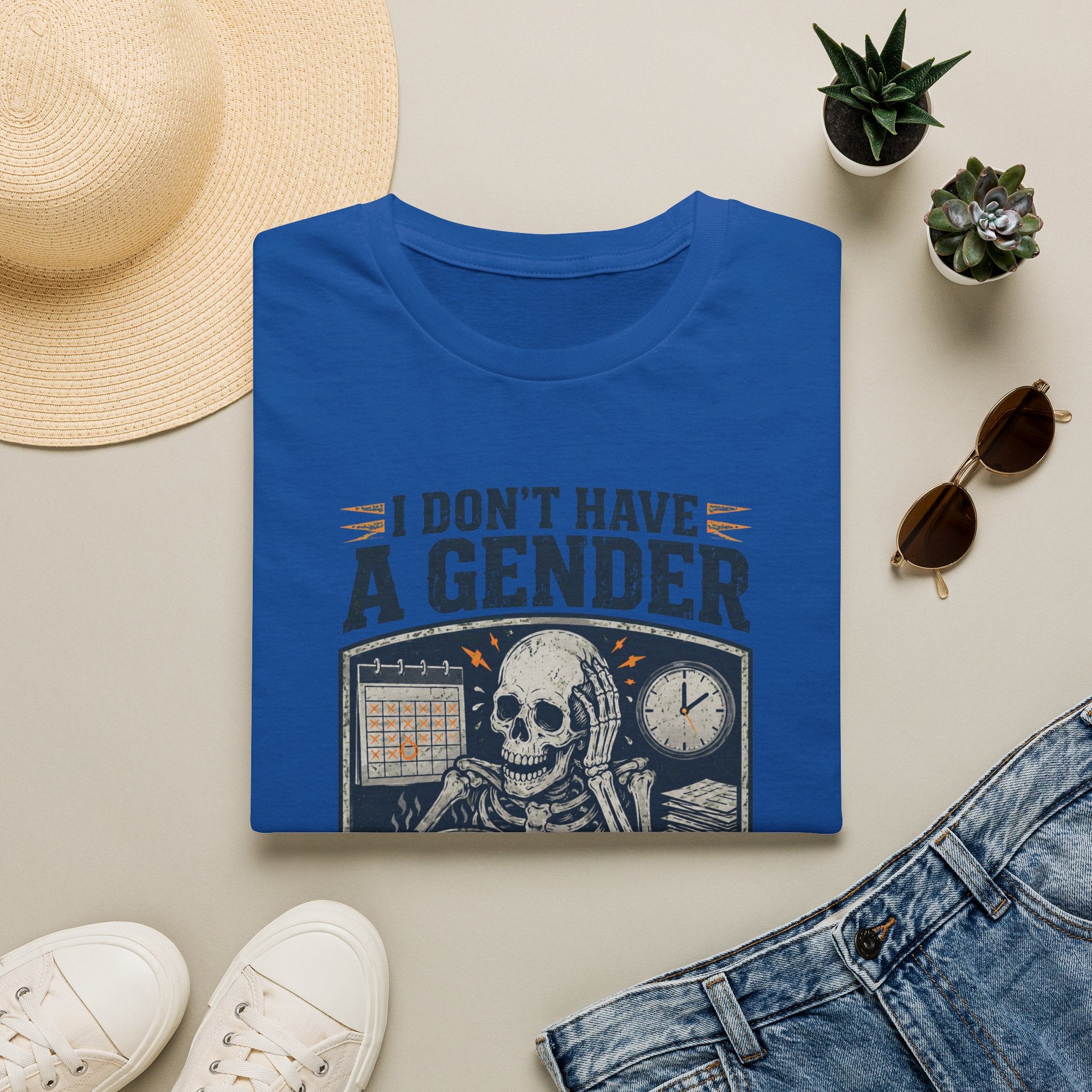 I Don't Have a Gender I Have Deadlines | Funny Sarcastic T-Shirt
