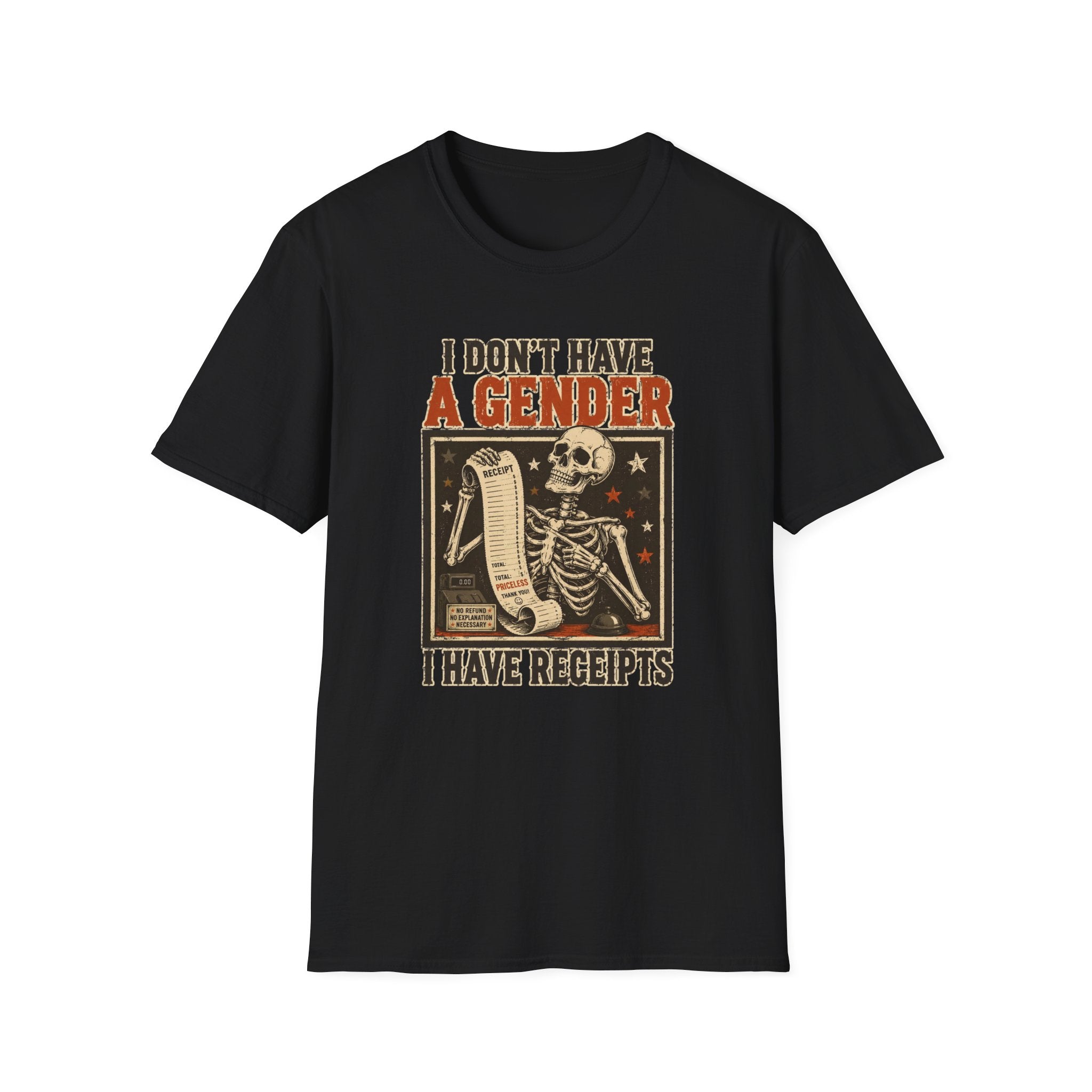 I Don't Have A Gender I Have Receipts T-Shirt