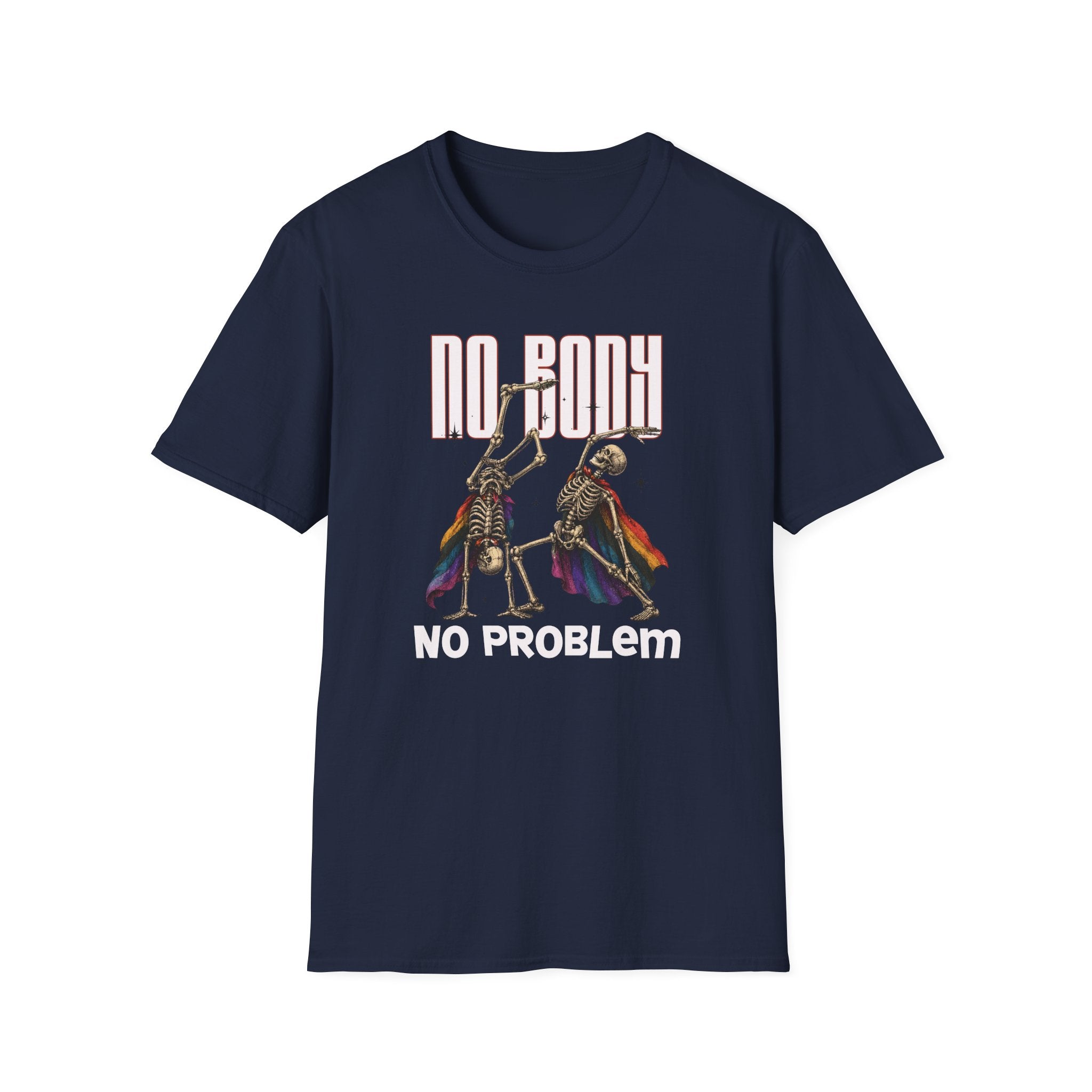 No Body NO Problem T-shirt