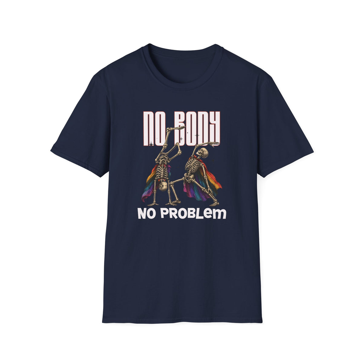 No Body NO Problem T-shirt