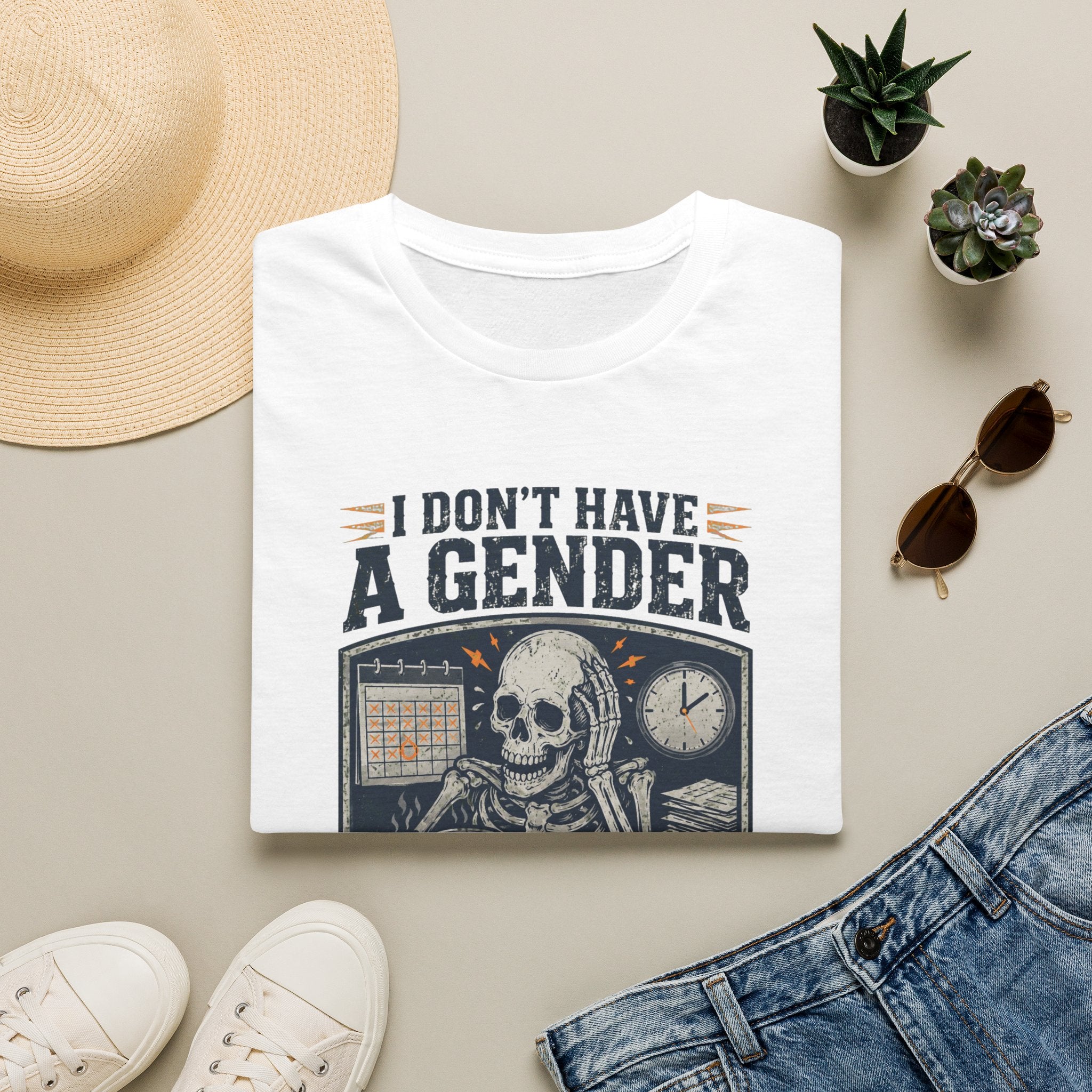I Don't Have a Gender I Have Deadlines | Funny Sarcastic T-Shirt