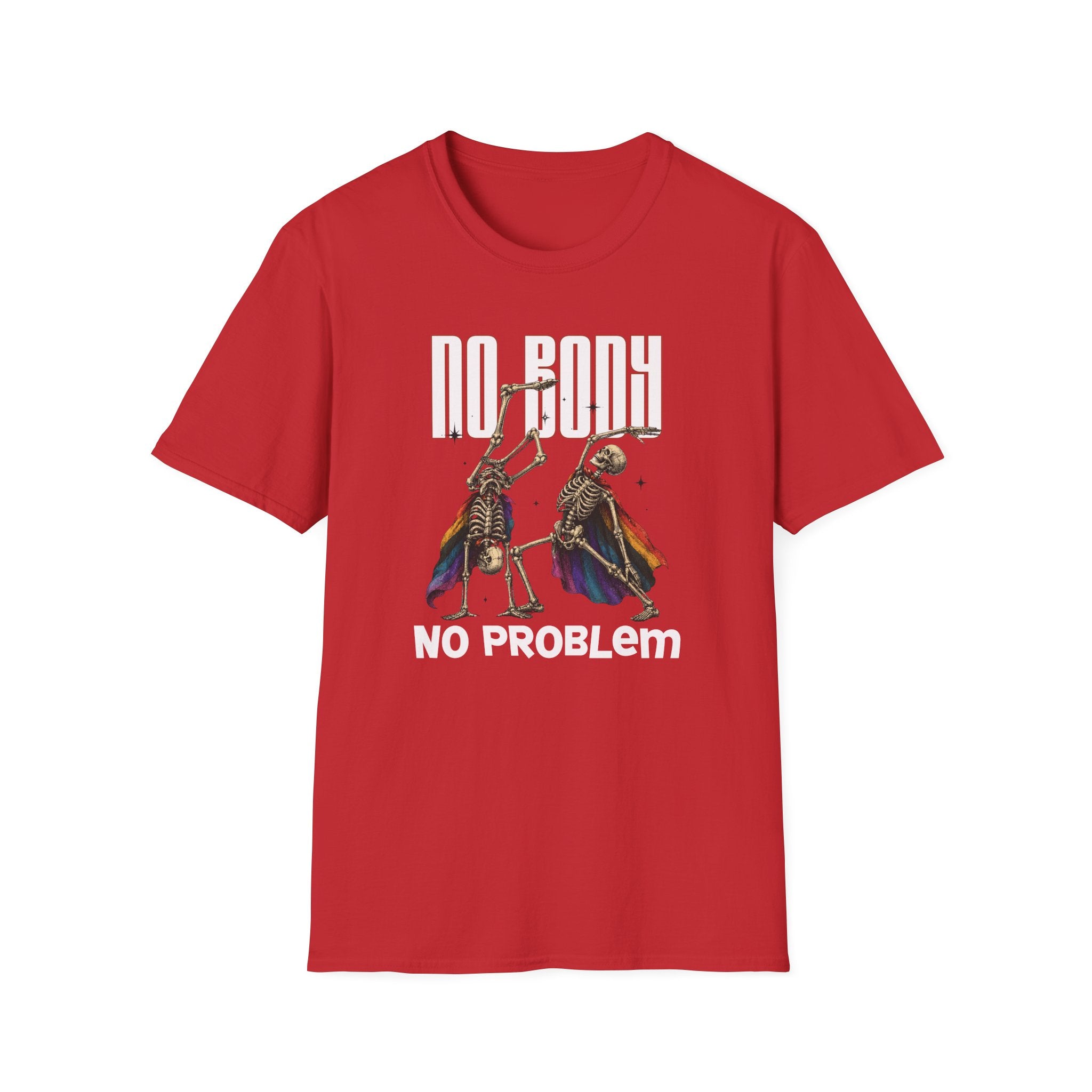 No Body NO Problem T-shirt